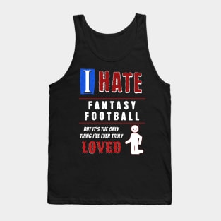 I Hate Fantasy Football Tank Top